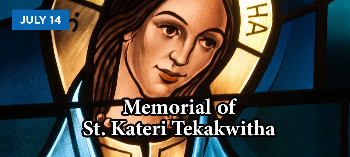 July 14 Kateri Feast day